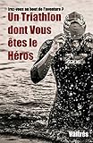 Un Triathlon Dont Vous %C3%AAtes Le H%C3%A9ros