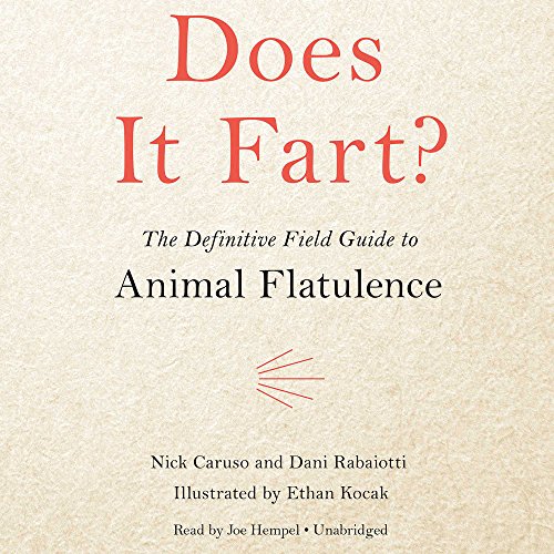Does It Fart?: The Definitive Field Guide to Animal Flatulence