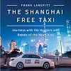 The Shanghai Free Taxi: Journeys With the Hustlers and Rebels of the New China, Library Edition