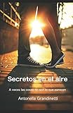 Secretos En El Aire A Veces Las Cosas No Son Lo Que Parecen Saga Secretos