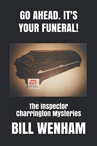 Go Ahead. It's Your Funeral! book cover