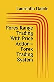 Forex Range Trading With Price Action Forex Trading System