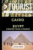 Greater Than A Tourist Cairo Egypt 50 Travel Tips From A Local