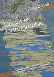 Un Sot En Orthographie: Pens%C3%A9es, Arri%C3%A8re Pens%C3%A9es Et Pensements = Pens%C3%A9es Compress%C3%A9es