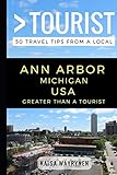 Greater Than A Tourist Ann Arbor Michigan Usa 50 Travel Tips From A Local