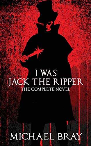 I Was Jack The Ripper: The complete novel book cover