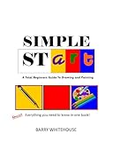Simple stART: A Total Beginners Guide to Drawing and Painting