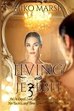 Living With Jezebel An Indepth Look At The Queen Of Narcissism Her Tactics And Three Generations Of Destruction