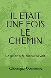 Il %C3%A9tait Une Fois Le Chemin: Un Guide Pr%C3%A9cieux Sur La Voie