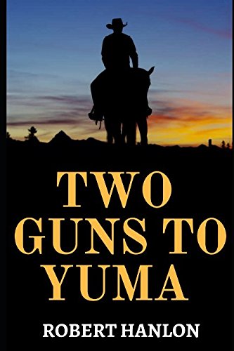 Two Guns To Yuma book cover