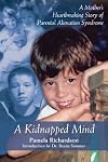 A Kidnapped Mind: A Mother's Heartbreaking Memoir of Parental Alienation