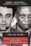 The Last to Die: Ronald Turpin, Arthur Lucas, and the End of Capital Punishment in Canada