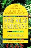 Home Solar Gardening: Solar Greenhouses For Your House, Backyard or Apartment