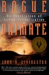 Rogue Primate: An Exploration of Human Domestication