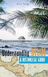 Understanding Belize A Historical Guide