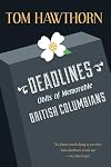 Deadlines: Obits of Memorable British Columbians