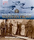 From The West Coast To The Western Front British Columbians And The Great War