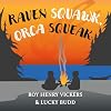 Raven Squawk, Orca Squeak (First West Coast Books, 4)