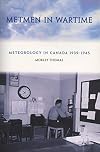 Metmen in Wartime : Meteorology in Canada 1939-1945
