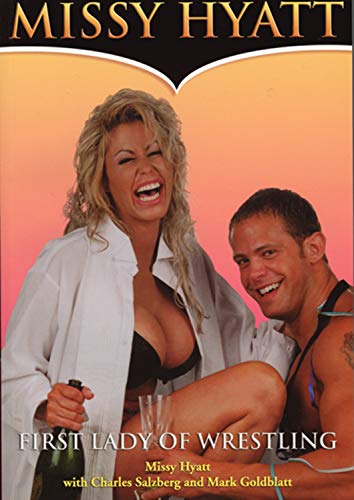 Missy Hyatt: First Lady of Wrestling (With: Mark Goldblatt,Missy Hyatt) cover