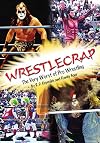 WrestleCrap: The Very Worst of Pro Wrestling (WrestleCrap series)