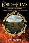 The Lord of the Films: The Unofficial Guide to Tolkien's Middle-Earth on the Big Screen