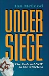 Under Siege: The Federal NDP in the Nineties