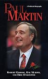 Paul Martin: A Political Biography
