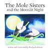 The Mole Sisters and the Moonlit Night