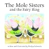 The Mole Sisters and the Fairy Ring