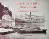 Lake Joseph 1860-1910: An Illustrated Notebook