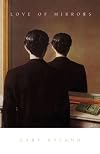 Love of Mirrors: Poems New and Selected