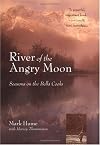 River of the Angry Moon: Seasons on the Bella Coola