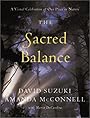 The Sacred Balance: A Visual Celebration of Our Place in Nature - David Suzuki