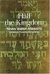 Half the Kingdom: Seven Jewish Feminists