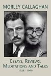 Morley Callaghan: A Literary Life