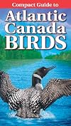 Compact Guide to Atlantic Canada Birds