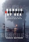 Heroic Rescues at Sea: True Stories of the Canadian Coast Guard