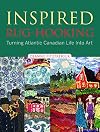 Inspired Rug-Hooking: Turning Atlantic Canadian Life into Art