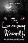 The Lunenburg Werewolf: And Other Stories of the Supernatural