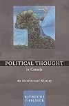 Political Thought in Canada: An Intellectual History
