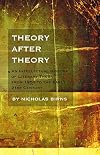 Theory After Theory: An Intellectual History of Literary Theory From 1950 to the Early 21st Century