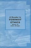 A Reader in Feminist Ethics
