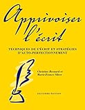 Apprivoiser Lecrit Techniques De Lecrit Et Strategies Dautoperfectionnement