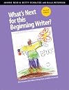 What's Next for This Beginning Writer: Mini-lessons That Take Writing from Scribbles to Script