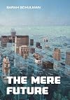 The Mere Future