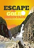 Escape To Gold Mountain A Graphic History Of The Chinese In North America