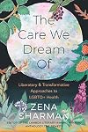 The Care We Dream Of: Liberatory and Transformative Approaches to LGBTQ+ Health