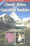 Classic Hikes in the Canadian Rockies: An Altitude SuperGuide