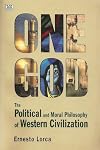 One God: The Political and Moral Philosophy of Western Civilization